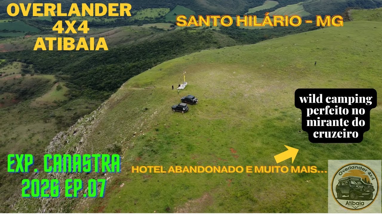 Video 7 - Expedição canastra 2026 - wild top mirante do cruzeiro em Santo Hilário MG, hotel abandona