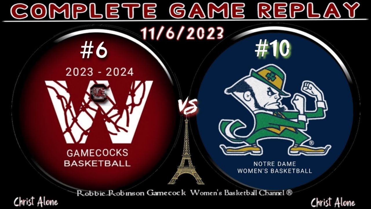 #6 South Carolina Gamecocks WBB vs #10 Notre Dame WBB - (11/6/23 - From Paris, France - FULL REPLAY)