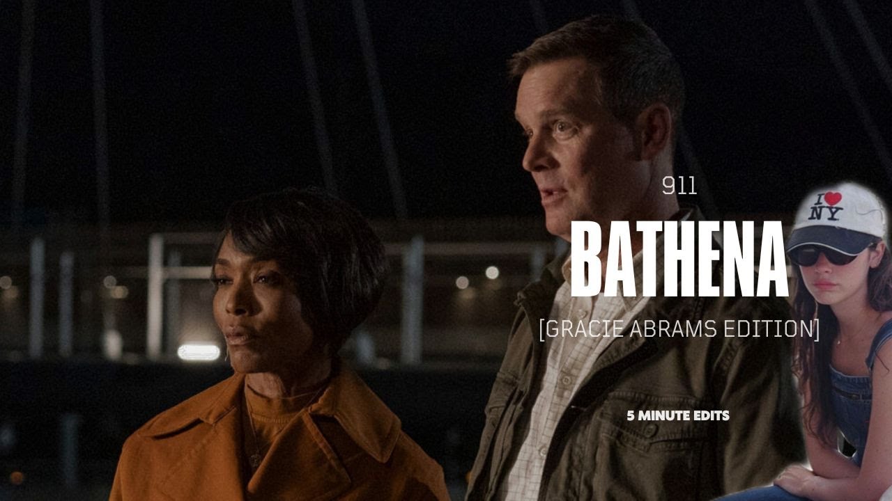 5 minutes of 911 | Bathena [Gracie Abrams Edition]