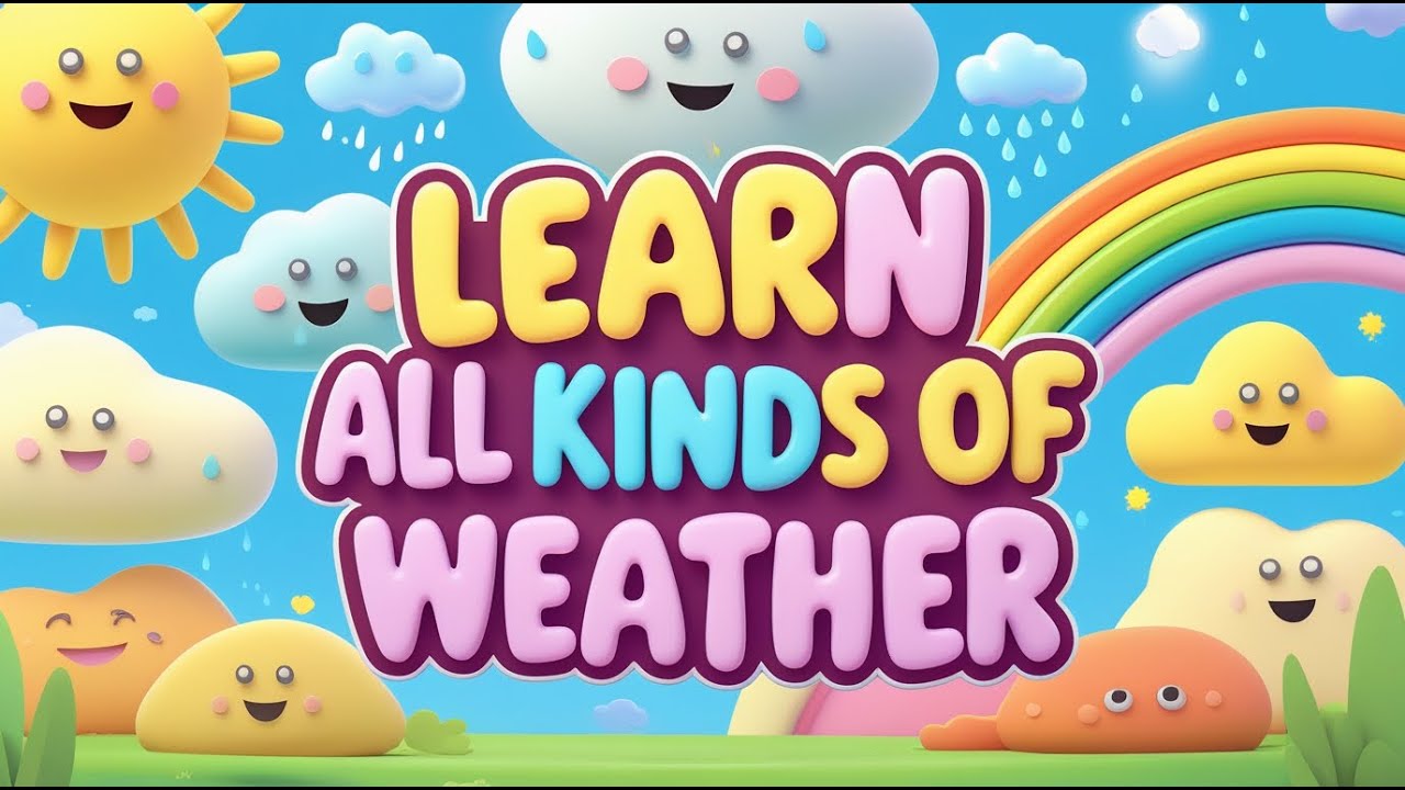 Learn All Kinds of Weather 🌈 | Kids Educational Song