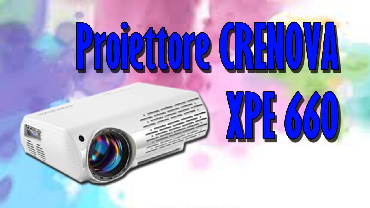 Recensione ITA video proiettore Crenova XPE 660
