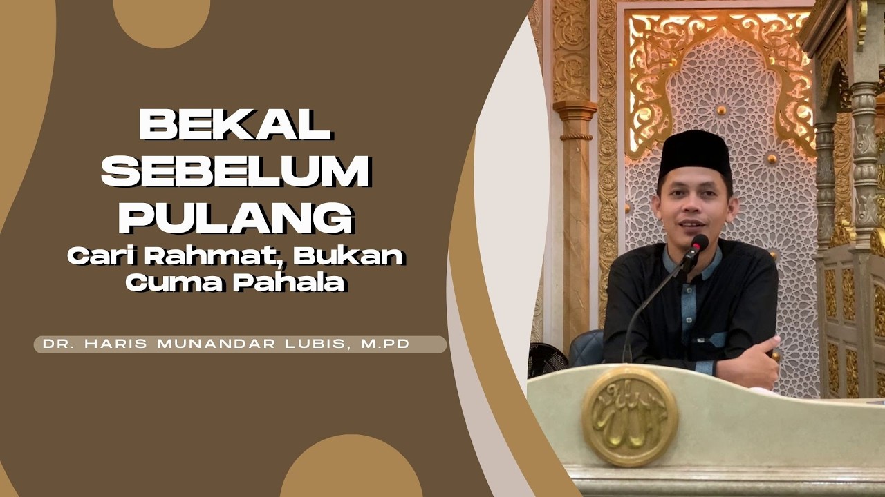 Perjuangan Hakiki Menuju Rahmat Allah oleh DR. Haris Munandar Lubis, M.Pd