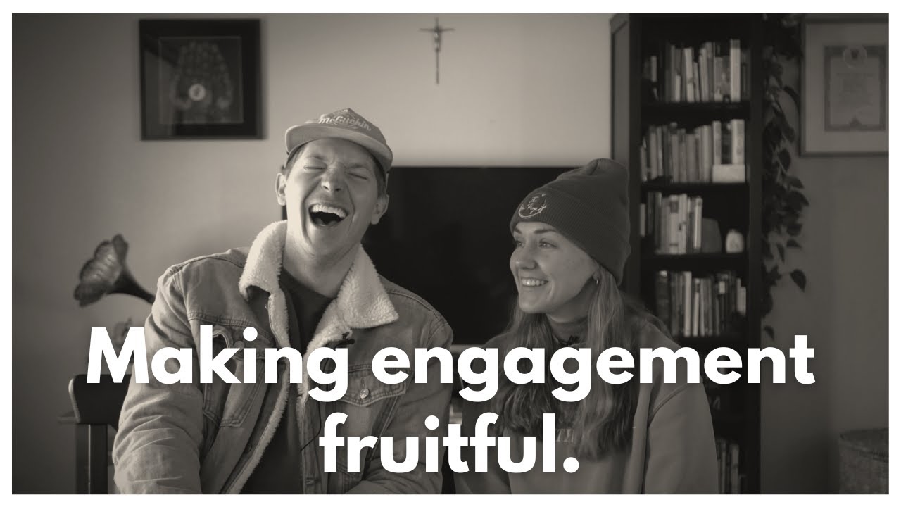 How To Make Your Engagement Fruitful