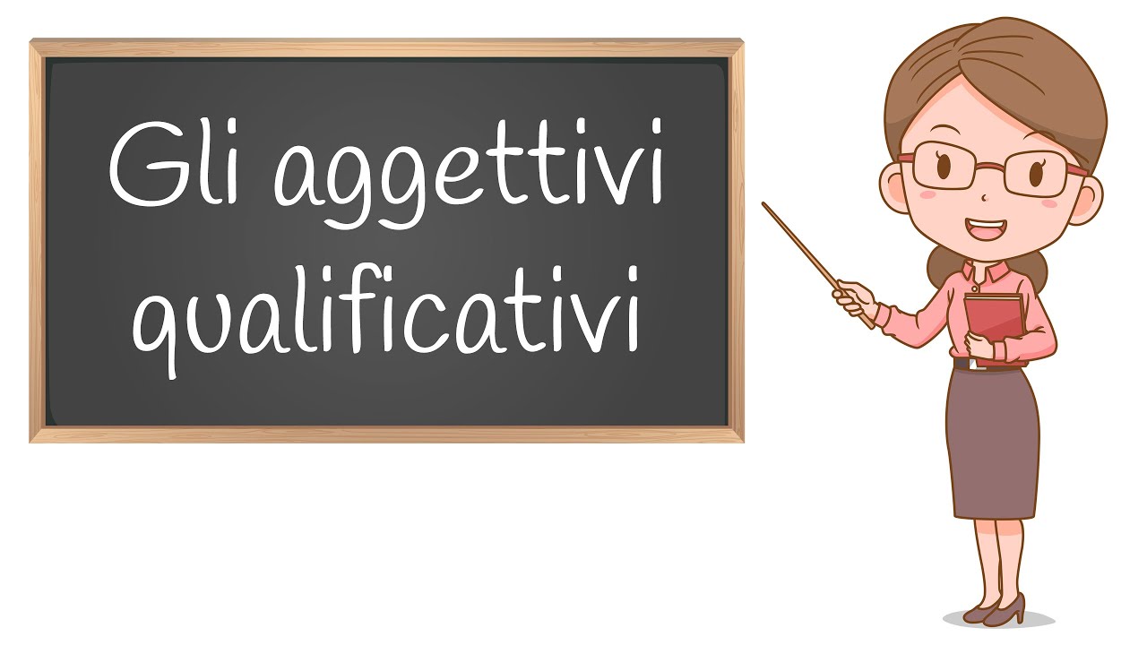Aggettivi Qualificativi Scuola Primaria: Spiegazione ed Esercizi