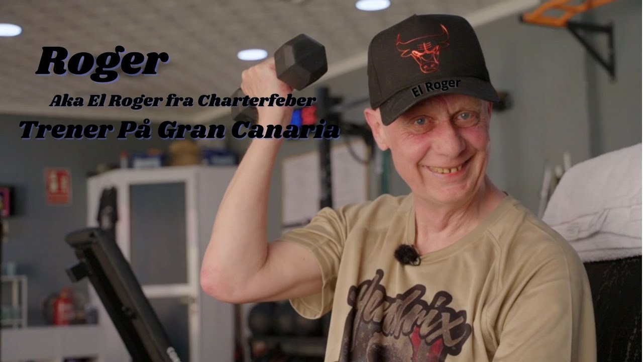 Roger aka El Roger Fra Charterfeber Er På Treningsstudio På Granca