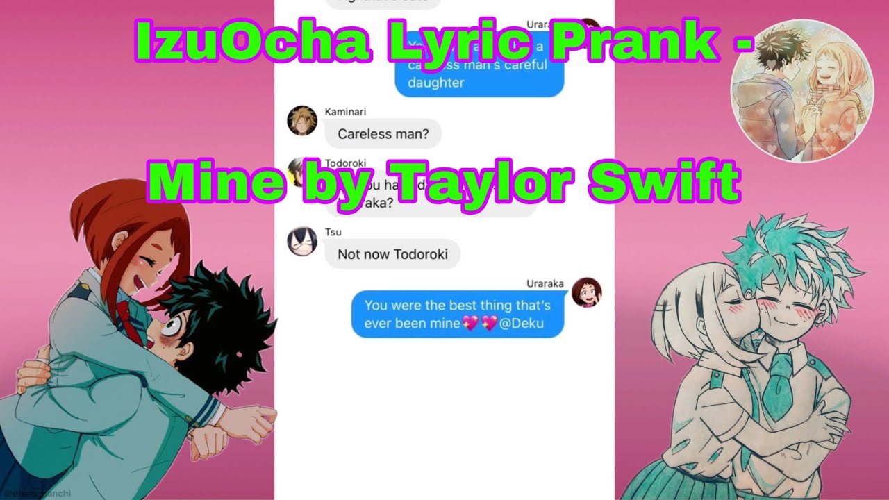 MHA Lyric Prank || IzuOcha Lyric Prank || Mine by Taylor Swift || featuring special guests
