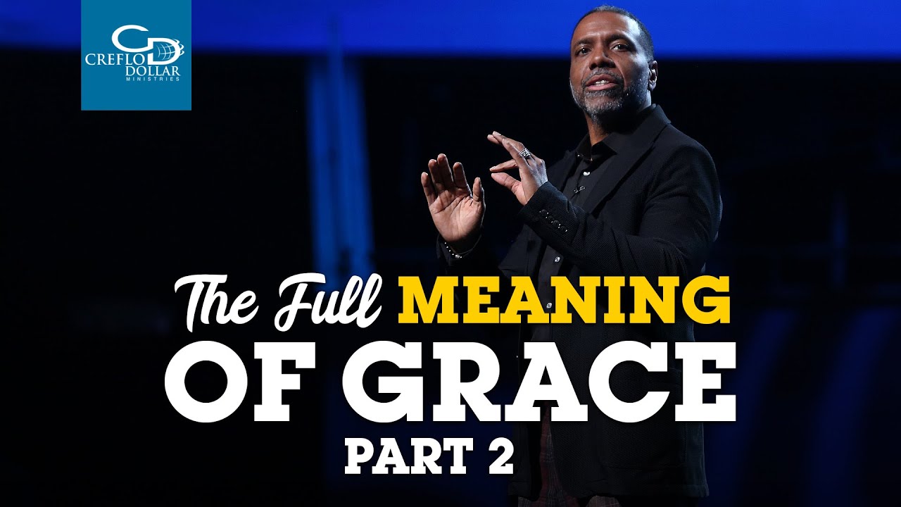 The Full Meaning of Grace Pt 2 - Sunday Service