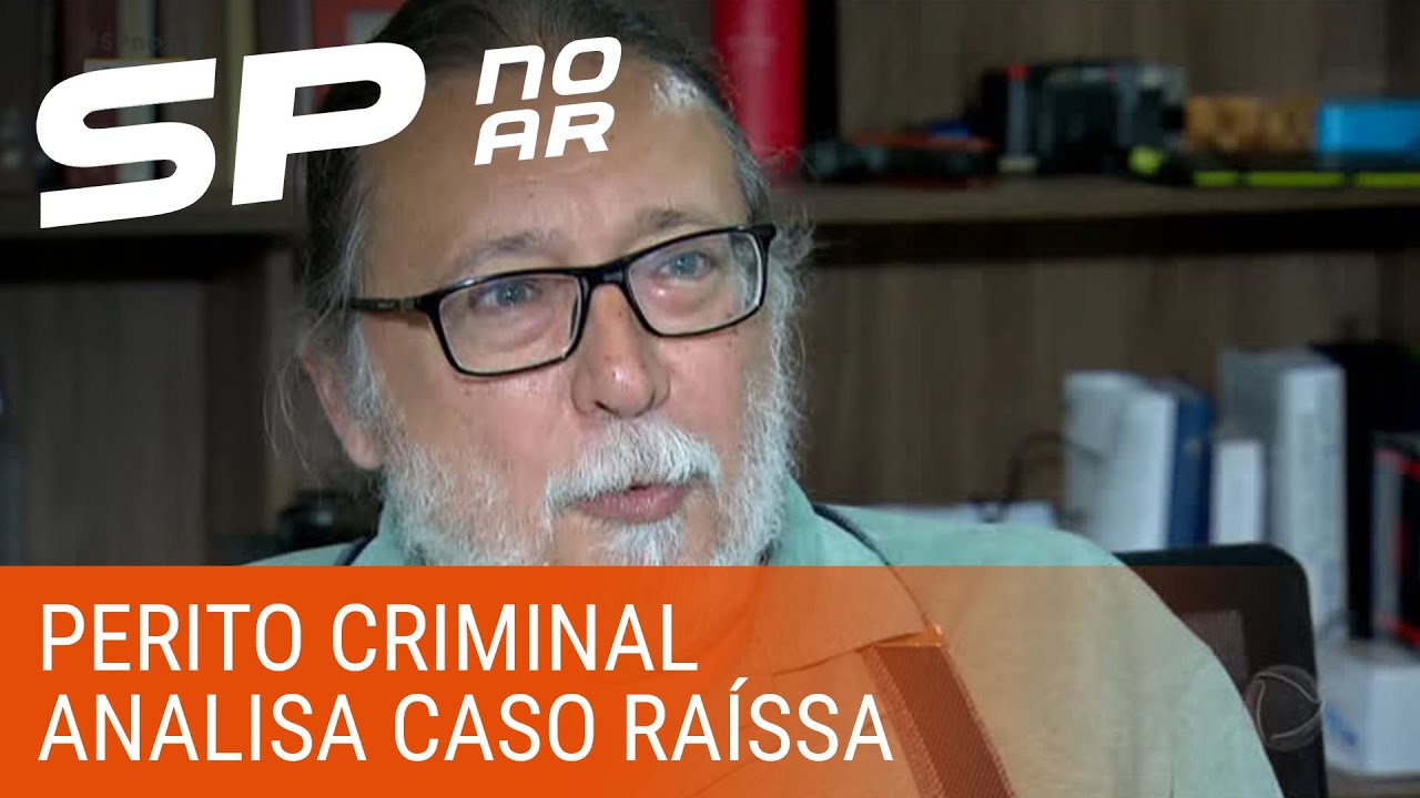 Perito criminal analisa detalhes sobre a morte de Raíssa