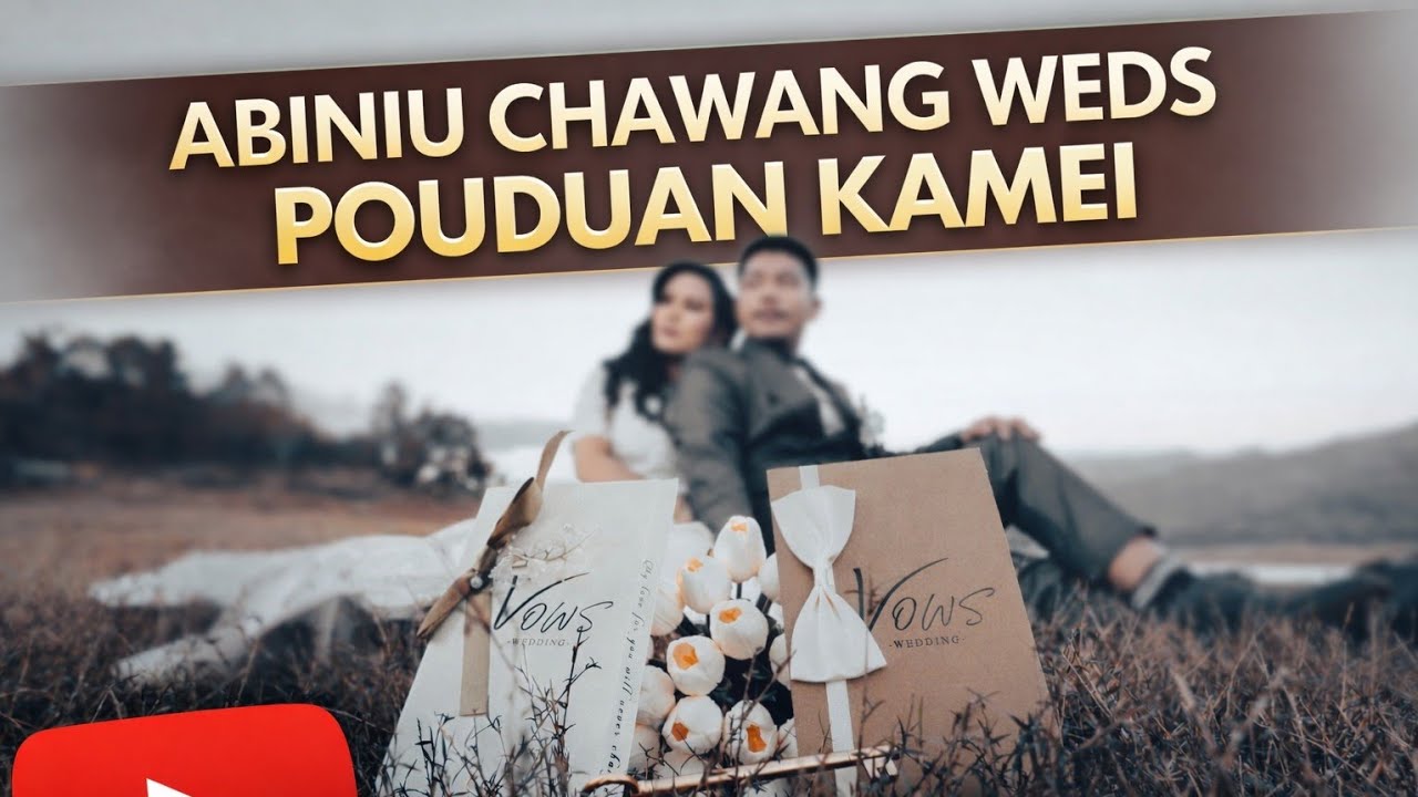 WEDDING OF POUDUANLUNG KAMEI AND ABINIU CHAWANG 
