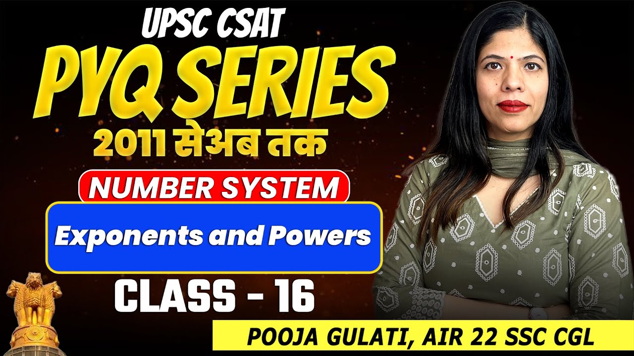 Class 16 | Exponents & Powers | UPSC CSAT Number System PYQ Series | PYQs 2011 से अब तक | CSAT 2026