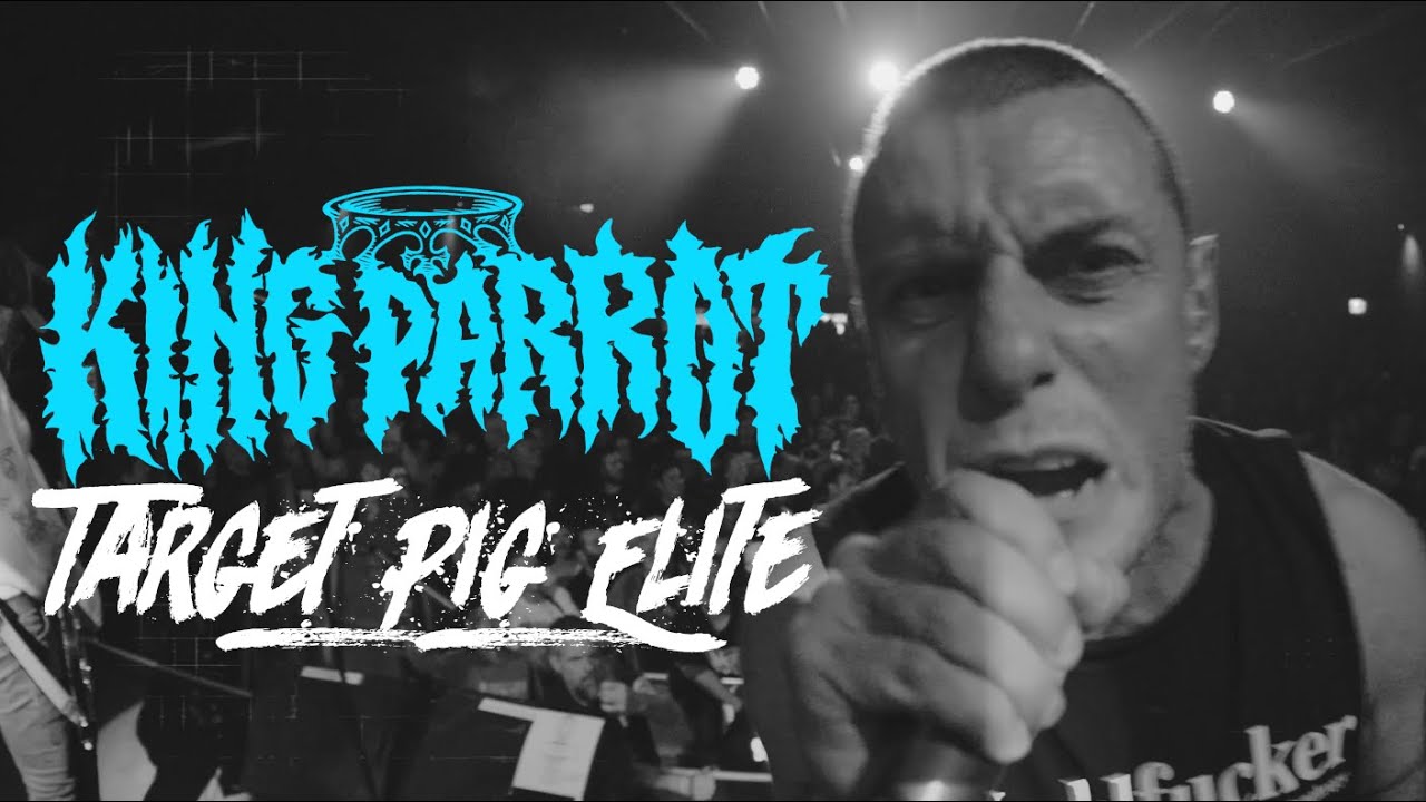KING PARROT - Target Pig Elite (OFFICIAL VIDEO)