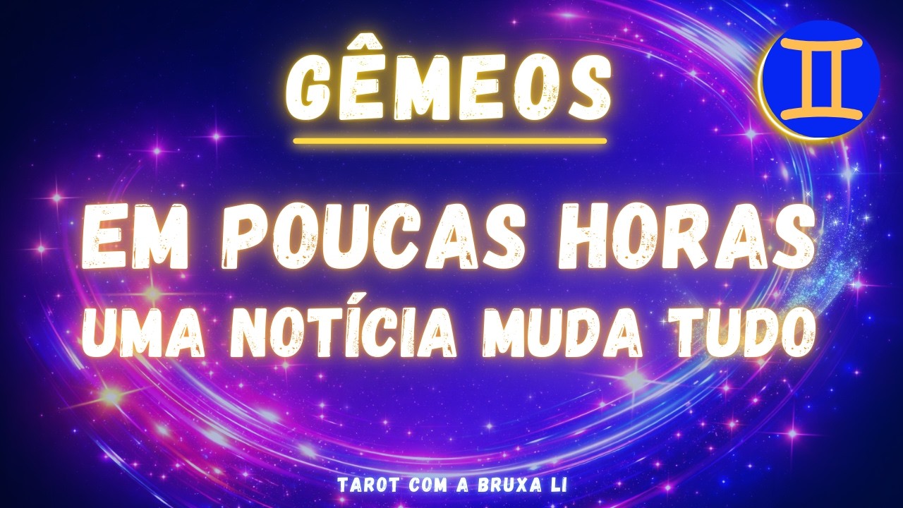 GÊMEOS🔥 EM POUCAS HORAS UMA NOTÍCIA MUDA TUDO😱