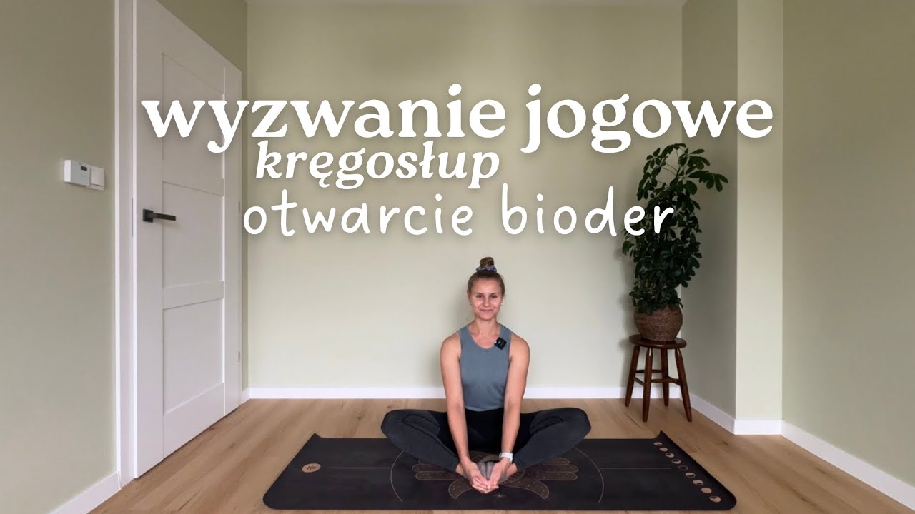 wyzwanie jogowe | kręgosłup | otwarcie bioder