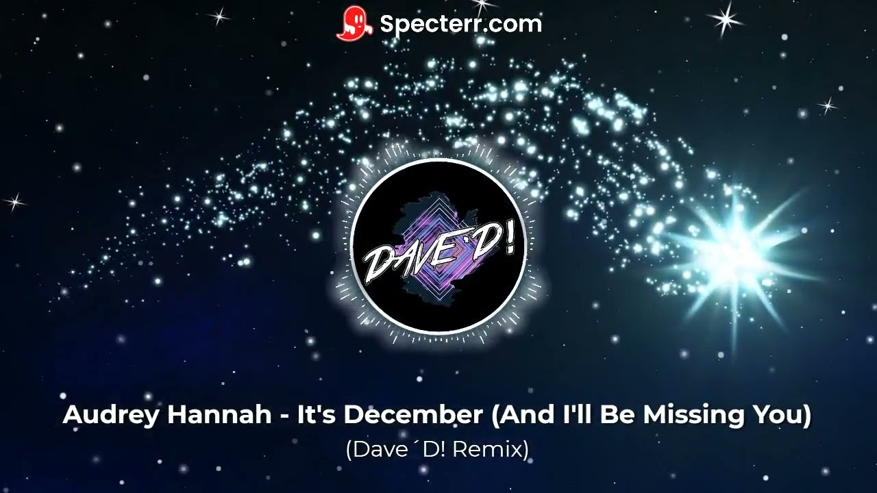 Audrey Hannah - It's December (And I'll Be Missing You) (Dave&acute;D! Remix)