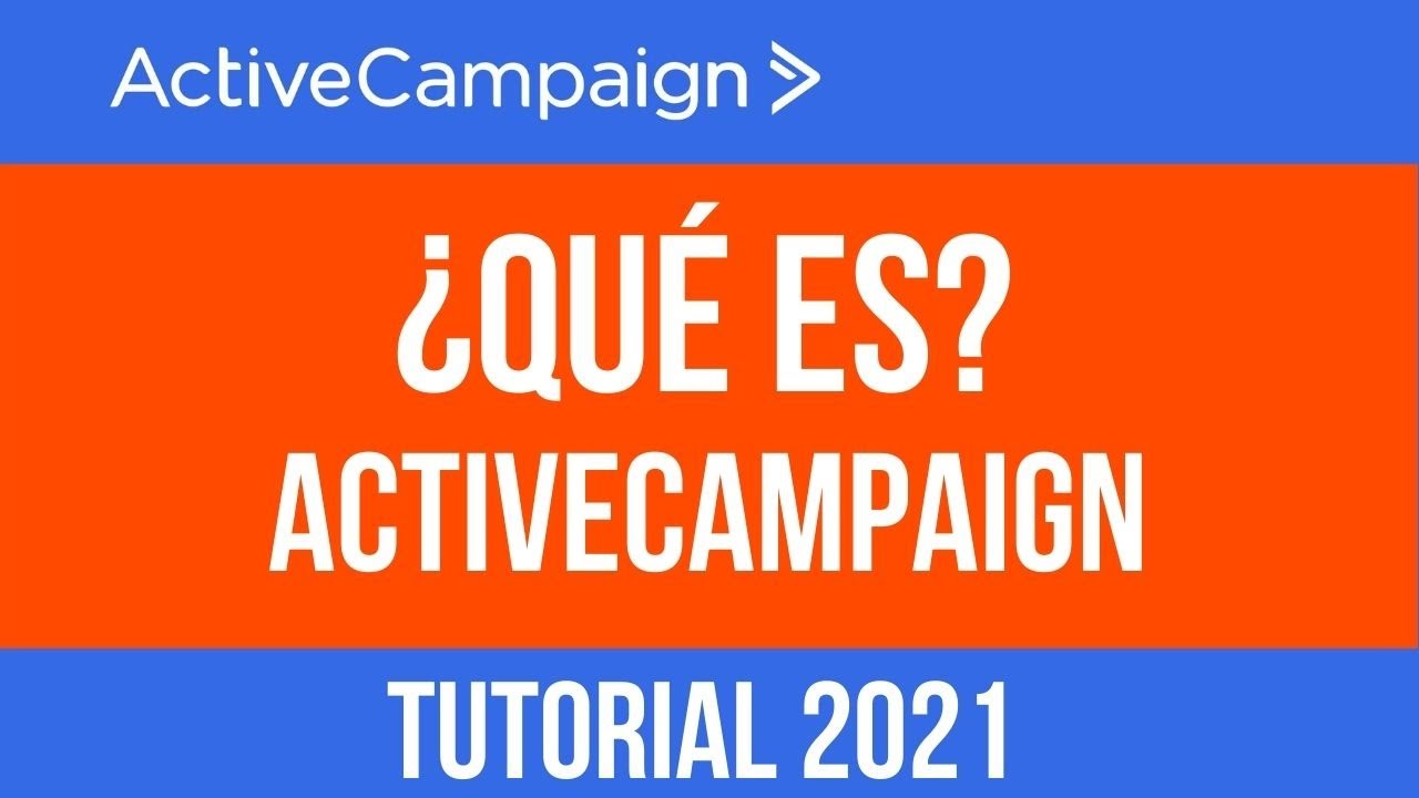 Tutorial de Active campaign: Introducci&oacute;n y que es Activecampaign
