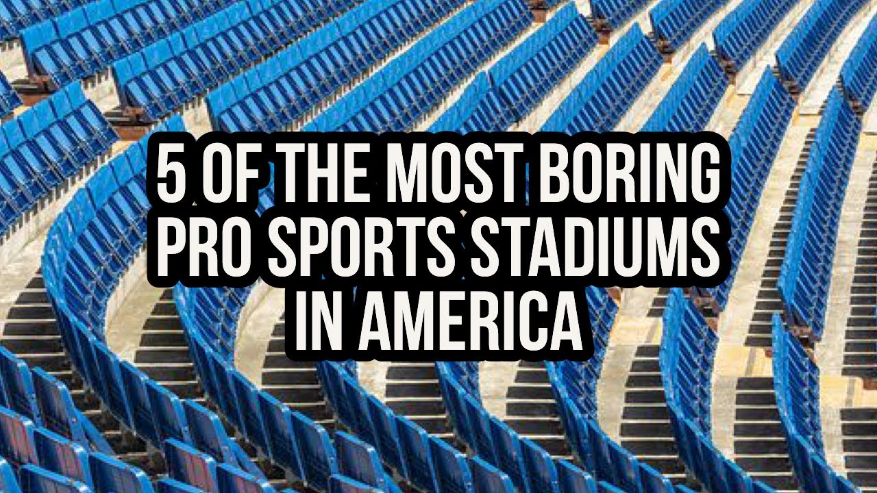 5 of the Most Boring Stadiums in America