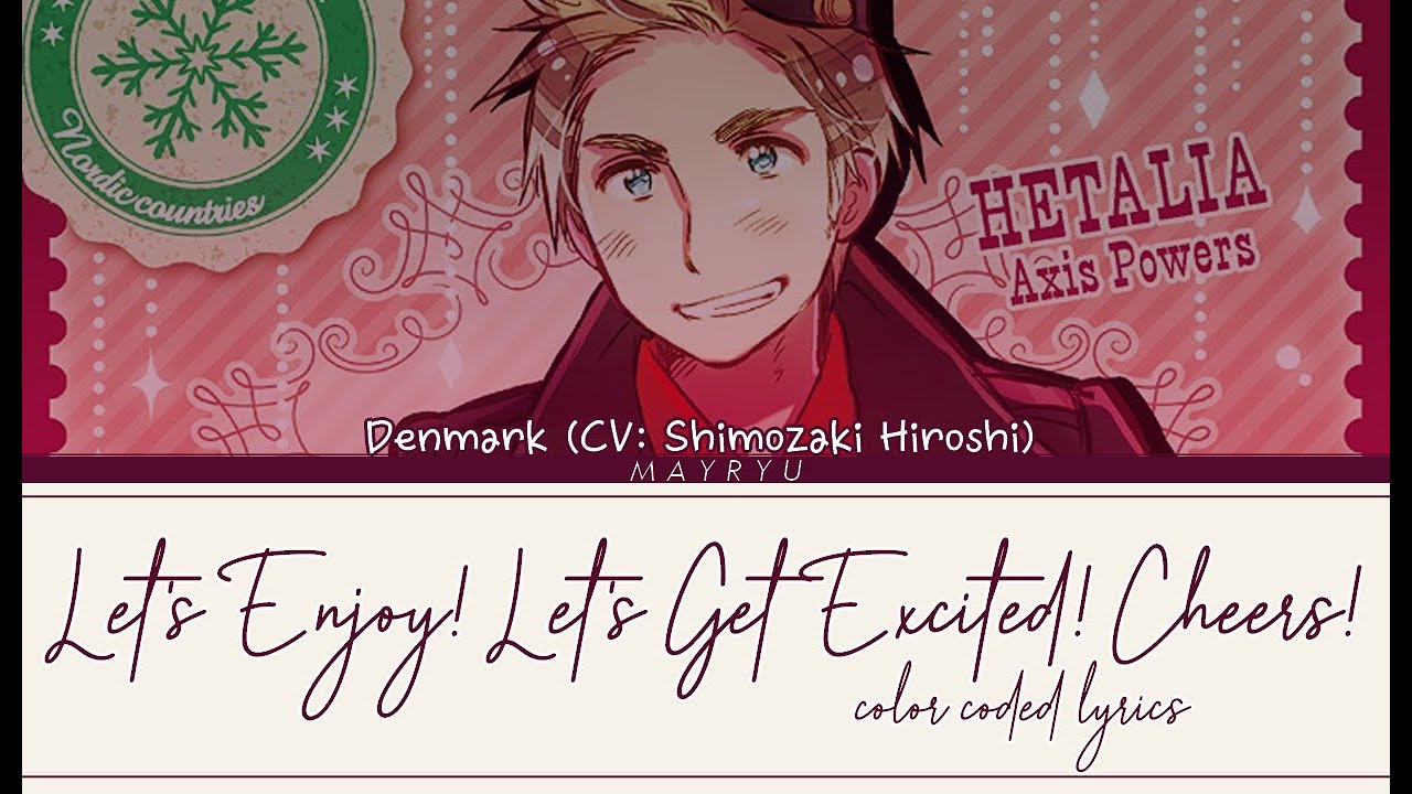 [APH Character Song COLOR CODED] Let's Enjoy! Let's Get Excited! Cheers! - Denmark (KAN/ROM/ENG)