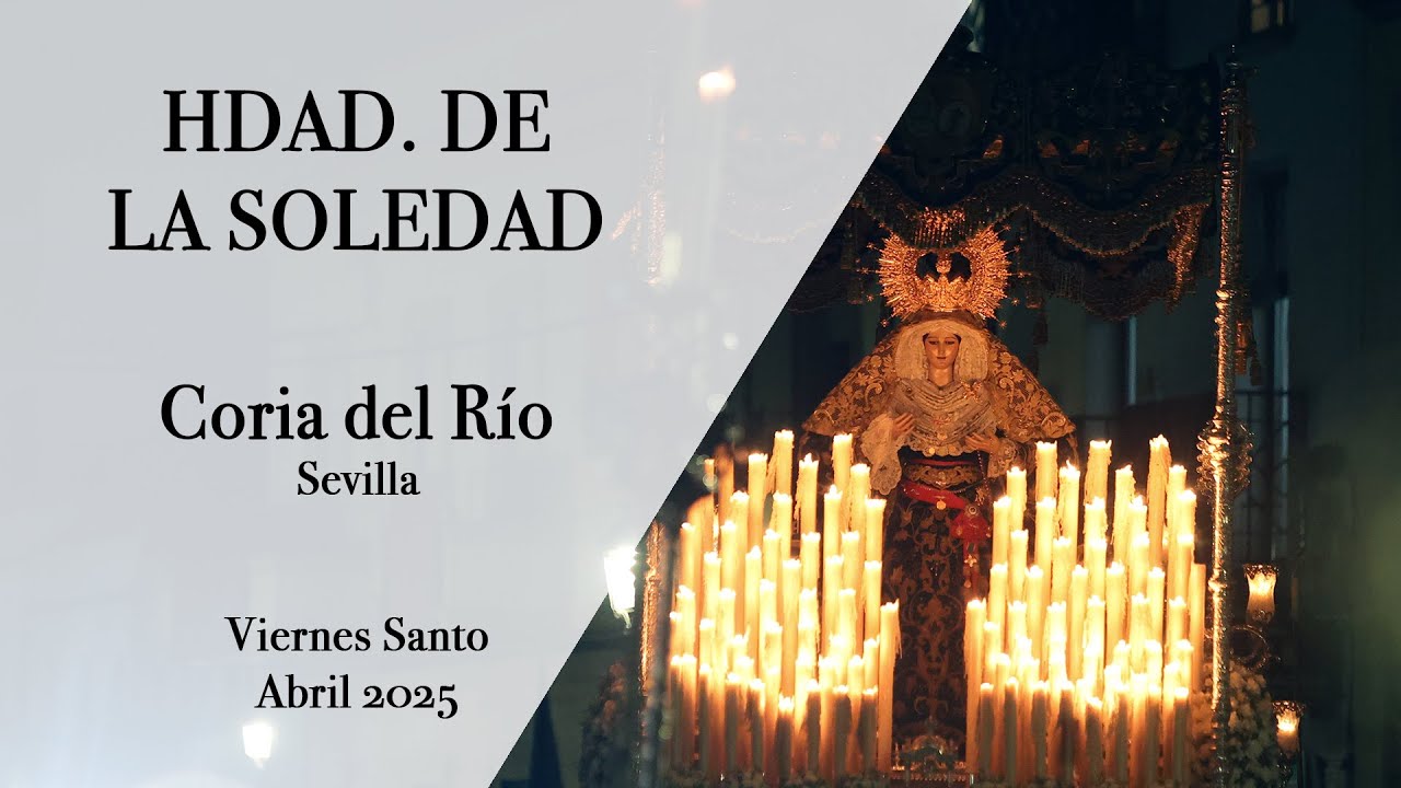VIERNES SANTO 2025  HDAD DE LA SOLEDAD  CORIA DEL RÍO  SEVILLA