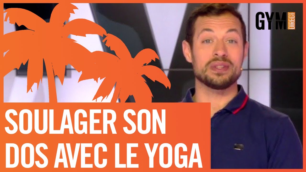 SOULAGER SON DOS AVEC LE YOGA - GYM DIRECT
