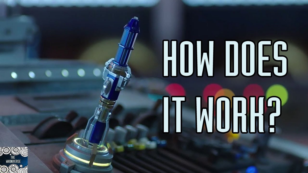 How does the Sonic Screwdriver Work? The Science Of Doctor Who