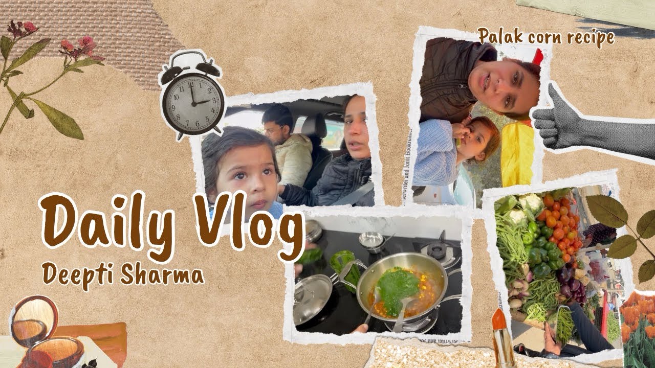 Daily routine + Palak corn sabji recipe.. 