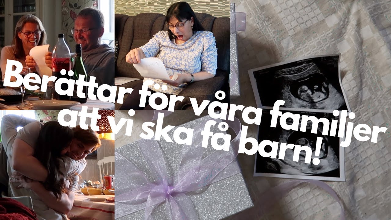 BERÄTTAR FÖR VÅRA FAMILJER ATT VI SKA FÅ BARN
