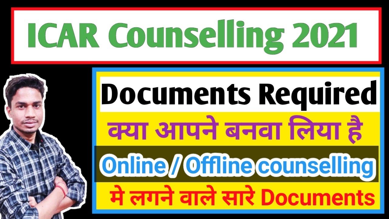 icar counselling important document 2021 | icar counselling process 2021 and document verification