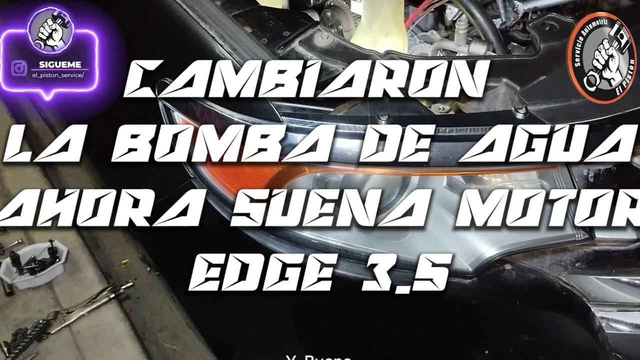 FORD cambiaron bomba de agua ahora suena el motor EDGE 3.5