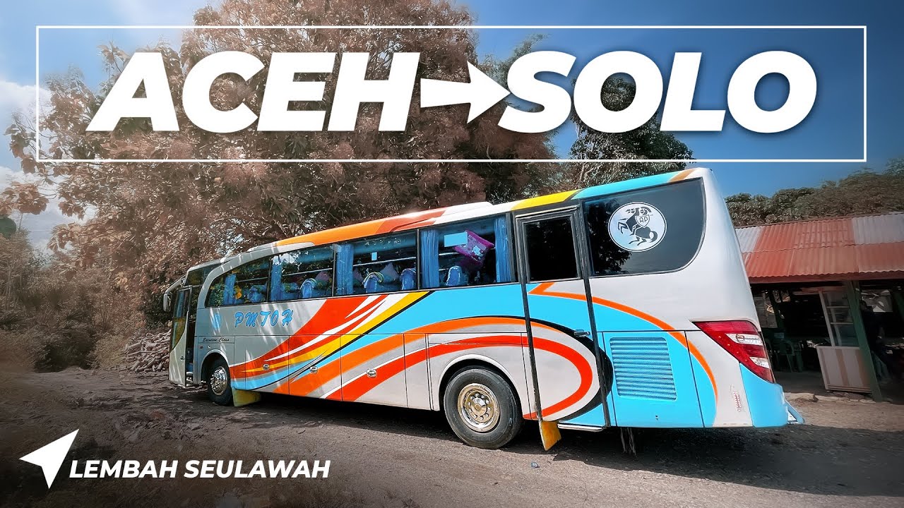 Ep. 2 | Naik Bus Terjauh di Indonesia | PMTOH Aceh - Solo