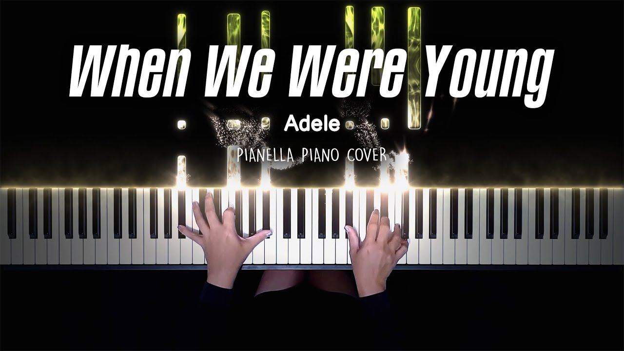 Adele - When We Were Young | Piano Cover by Pianella Piano