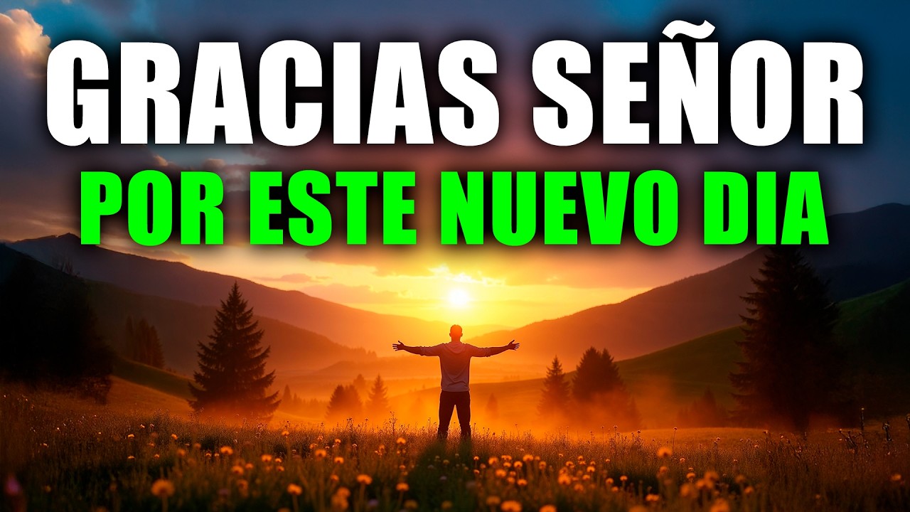 ORACIÓN PODEROSA DE LA MAÑANA DE HOY 🙏 | Dios Trae Cura y Restauración a Tu Vida