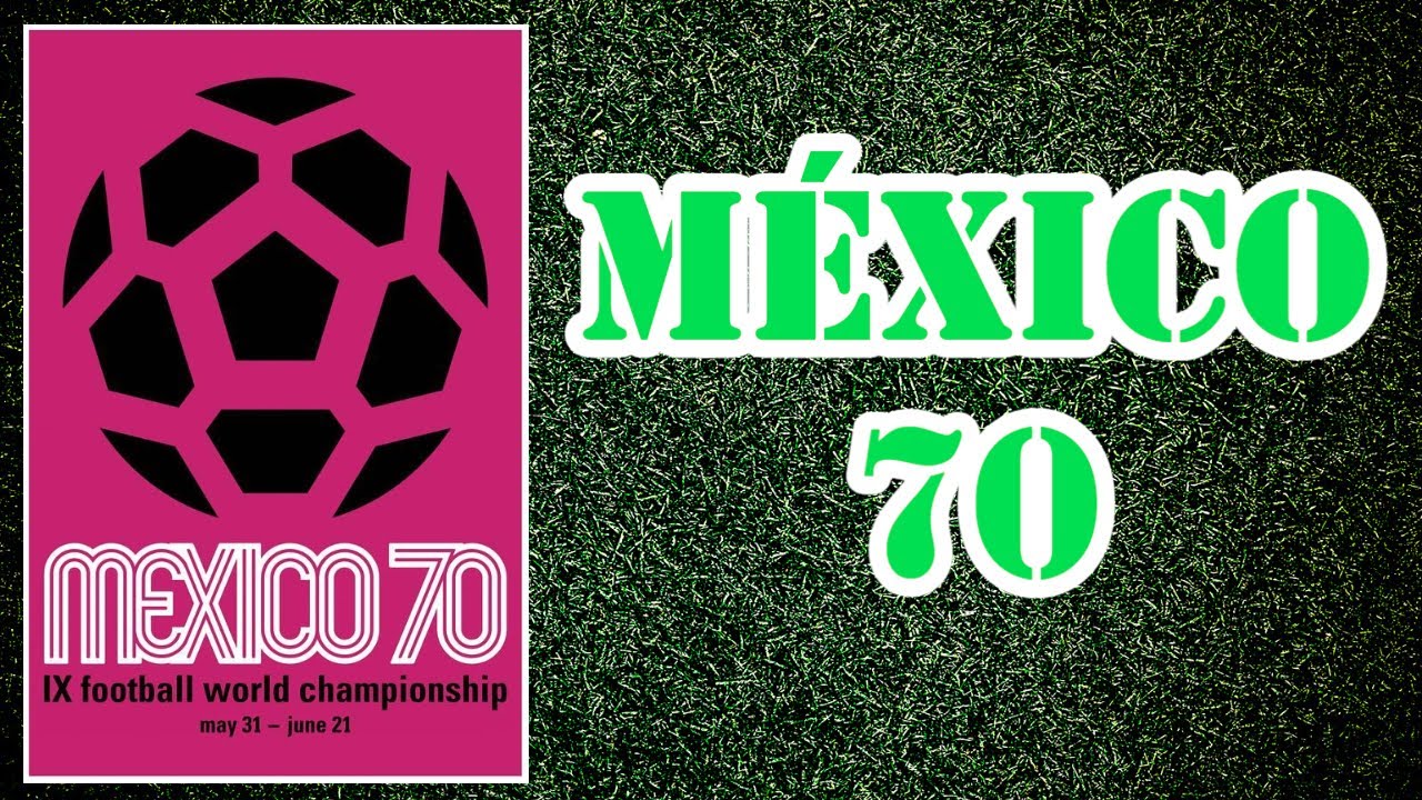MÉXICO 70 | EL MEJOR MUNDIAL DE TODOS?