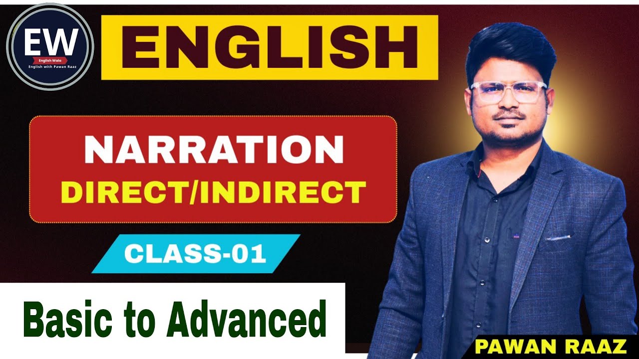Narration | Class 01 | English Grammar || Pawan Raaz | Basic to Advanced || Direct & Indirect speech