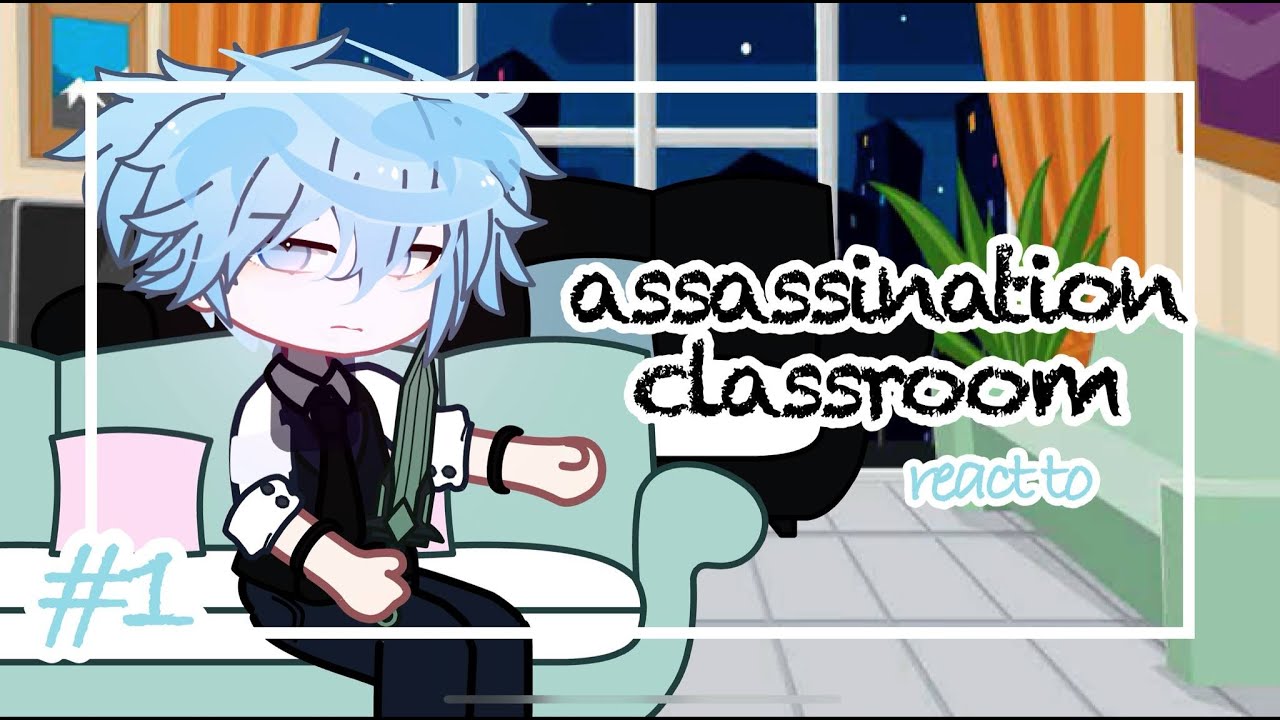 Assassination Classroom react to || Part 1 || Spoiler || Gacha Club