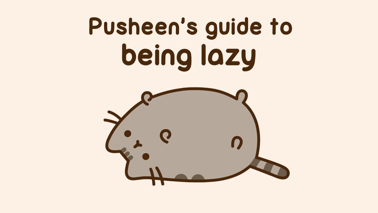 Pusheen's Guide to Being Lazy