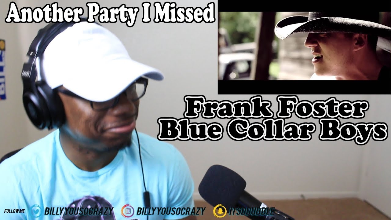 Frank foster - Blue Collar Boys REACTION! I WANNA BE A COUNTRY BOY SOO BAD LMAO