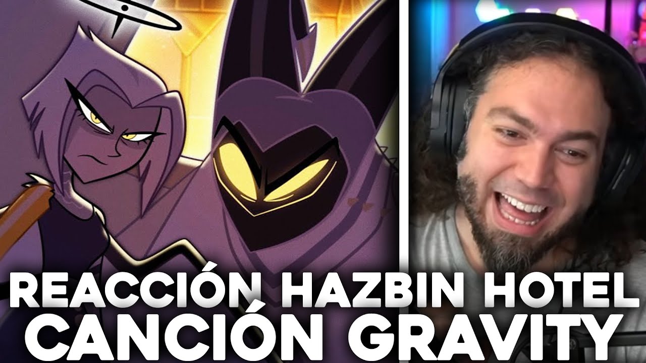 GRAVITY: HAZBIN HOTEL (Canción) - Reacción de ZellenDust