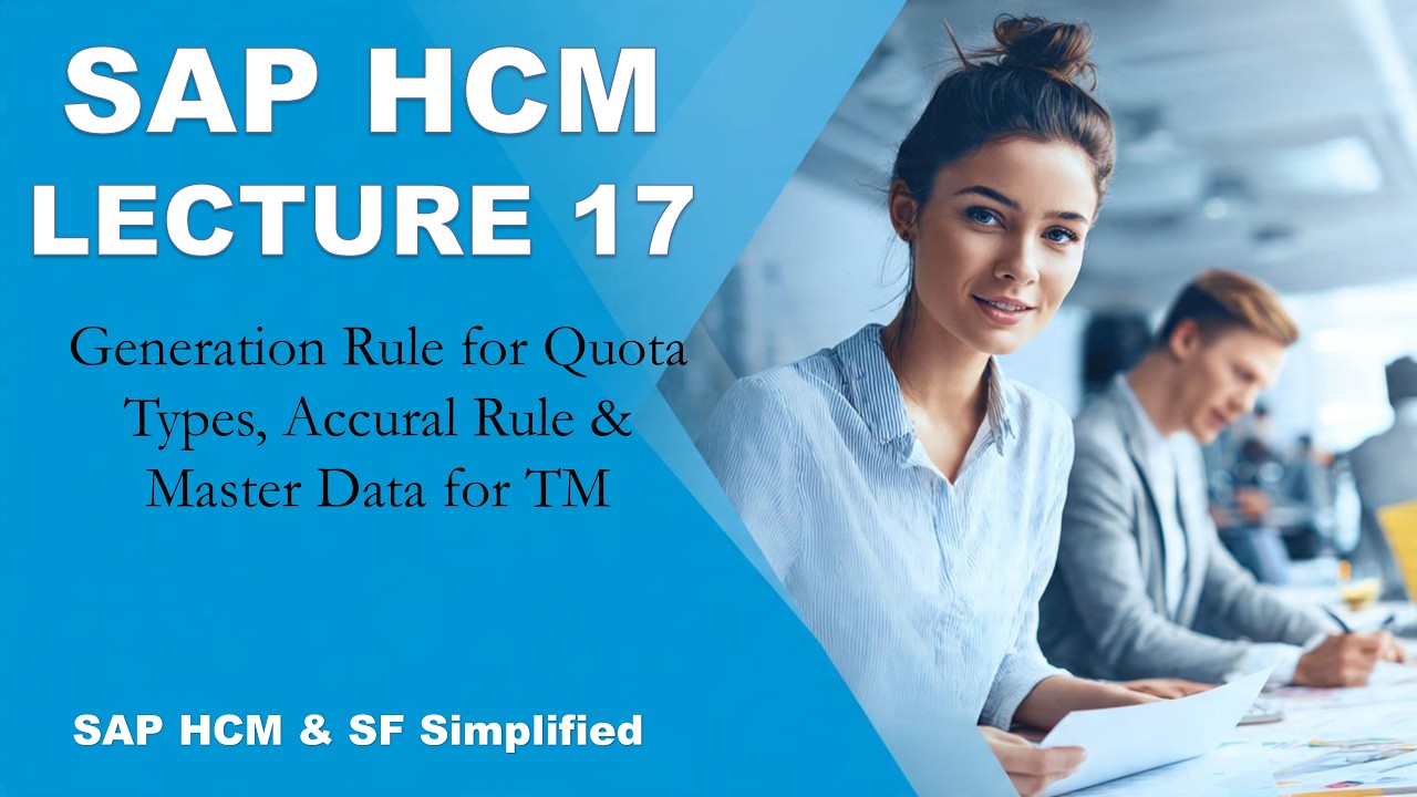 SAP HCM Lecture 17 | Quota Generation Rules, Accruals & Time Management Master Data