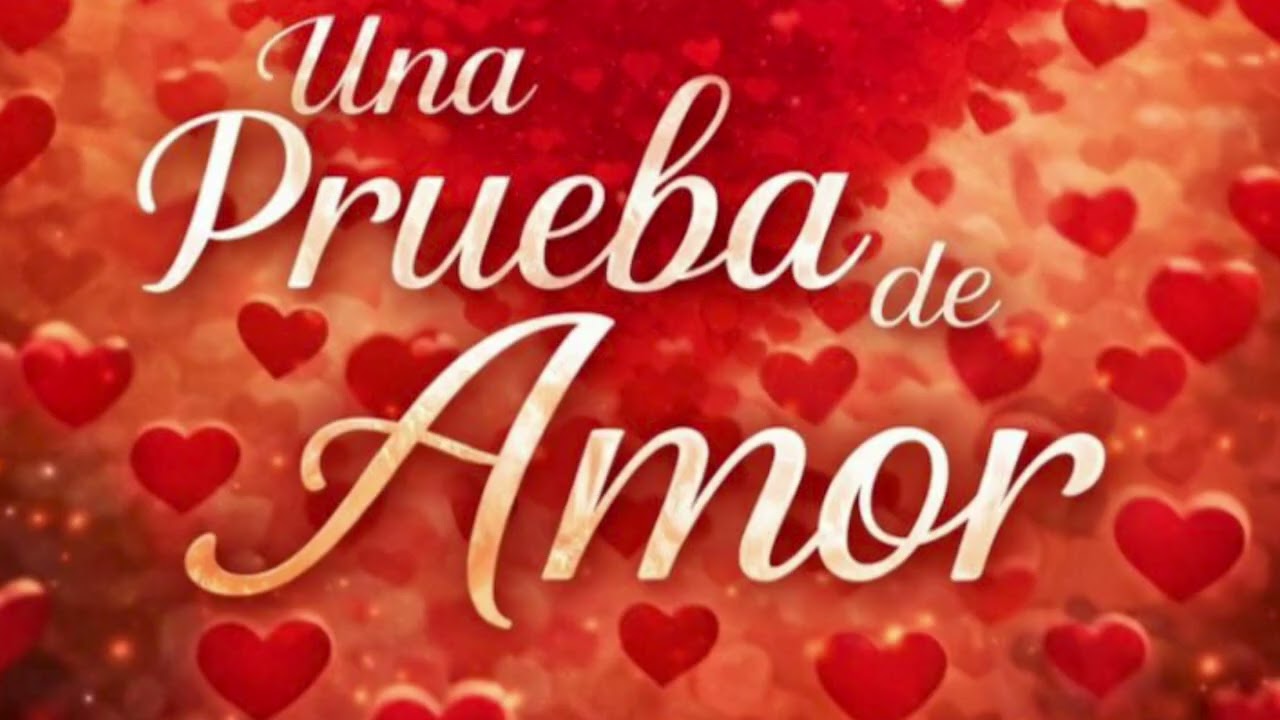 Una Prueba de Amor by Will Ant                            Feliz Día de San Valentín❤️