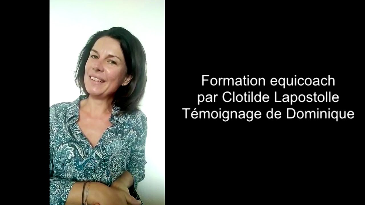Formation equicoach - Témoignage de Dominique sur la formation equicoach Clotilde Lapostolle