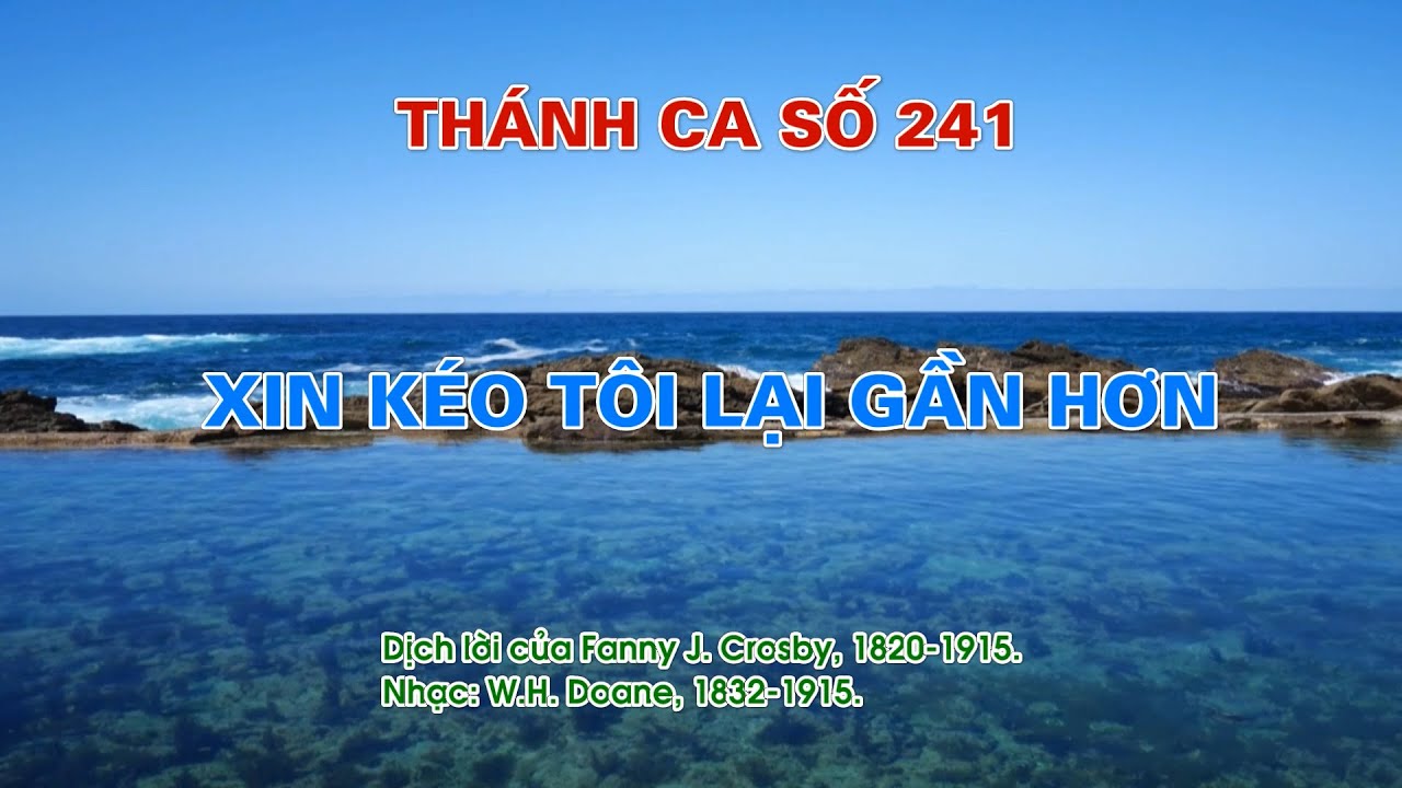 TH&Aacute;NH CA 241 &ndash; XIN K&Eacute;O T&Ocirc;I LẠI GẦN HƠN