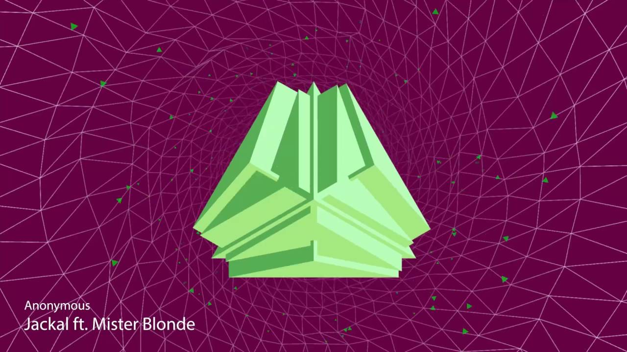 Jackal ft Mister Blonde - Anonymous