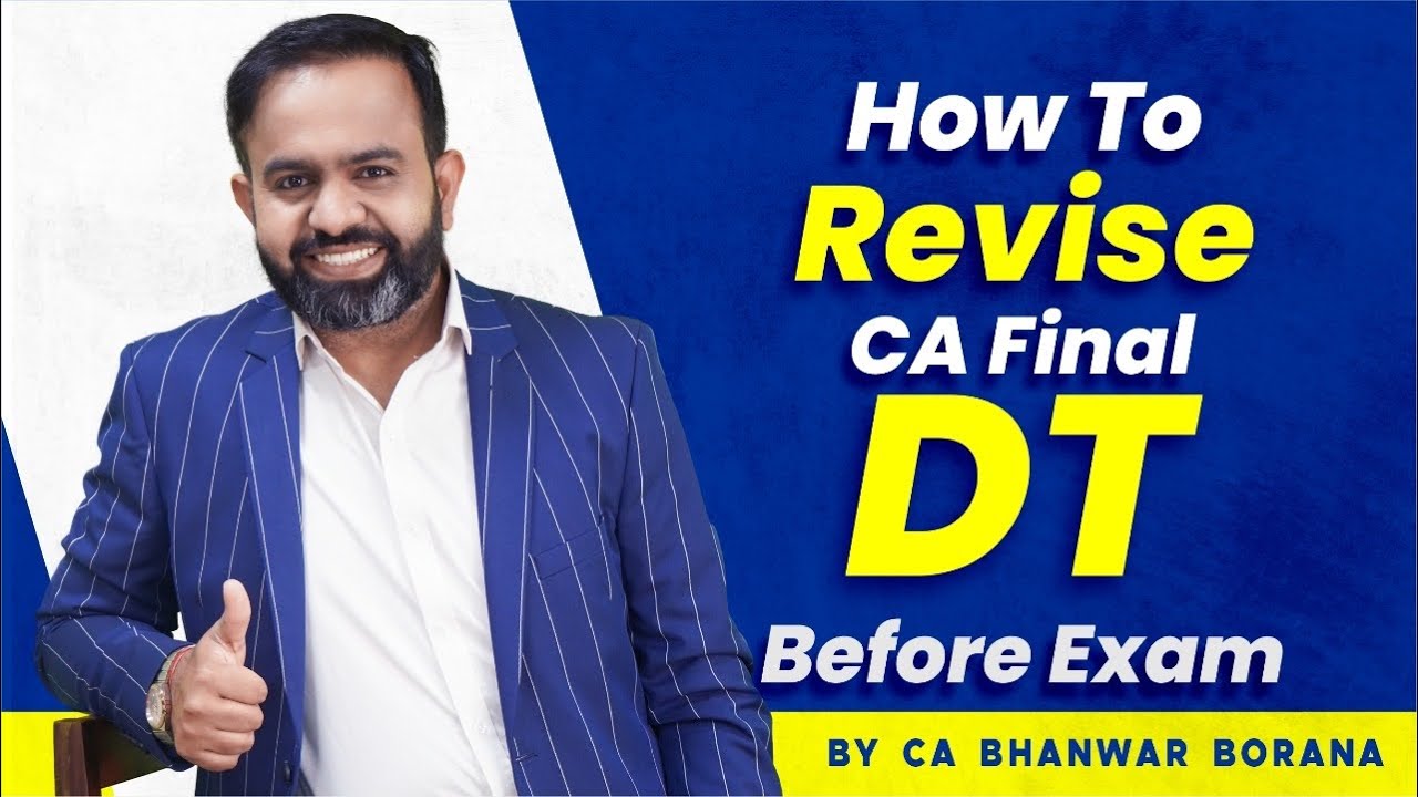 How to Revise CA Final DT before Exams