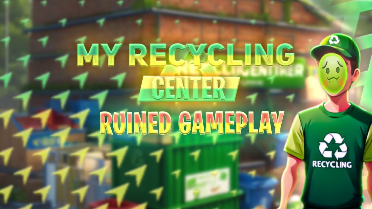 My Recycling Center Gameplay PC | Ruined My Mind