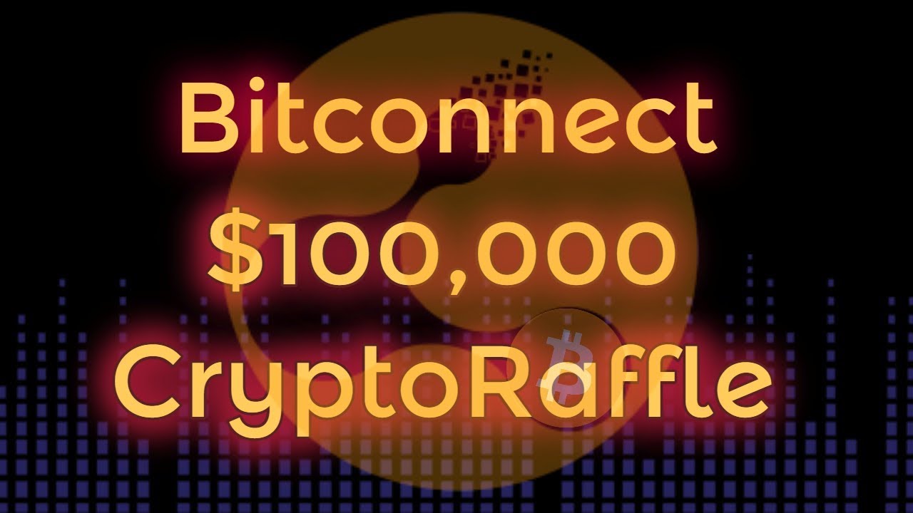 Bitconnect $100,000 Crypto Raffle