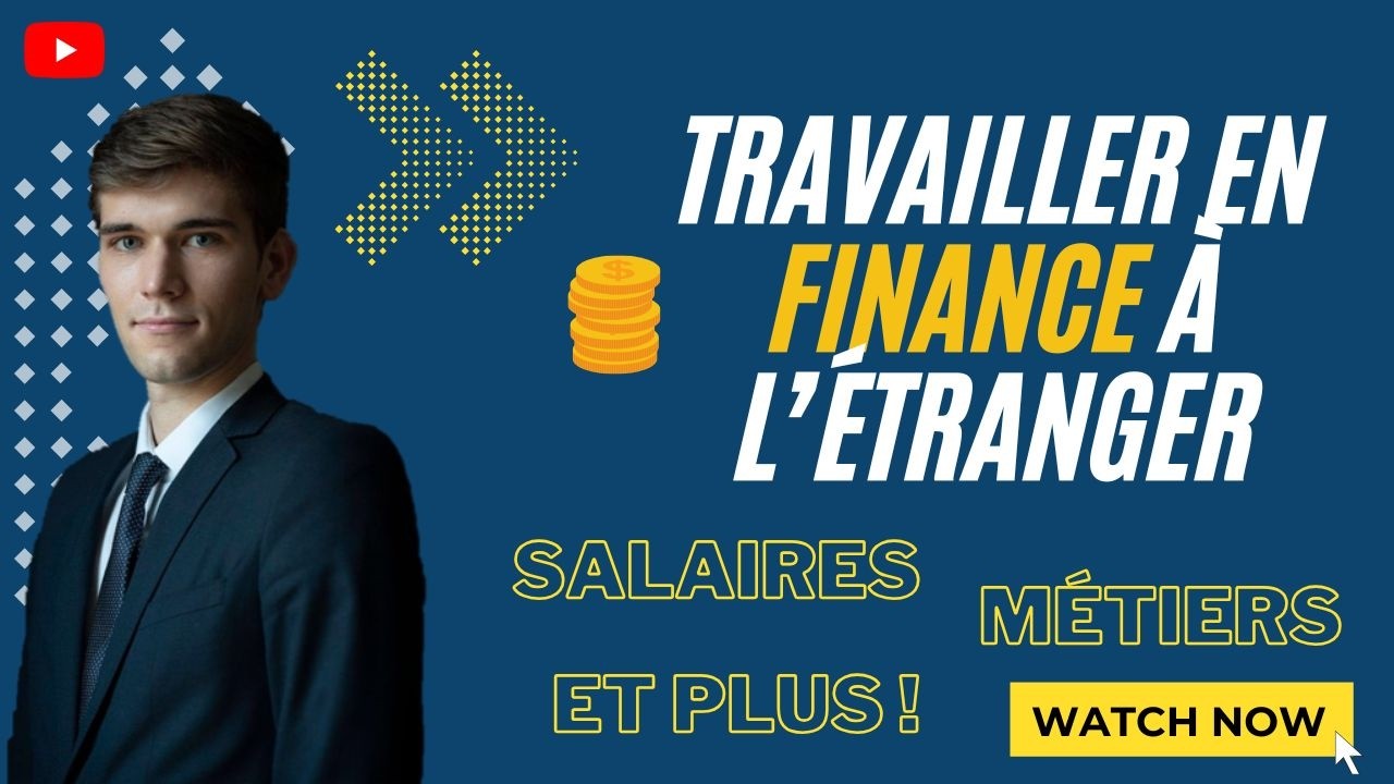 TRAVAILLER EN FINANCE A L'ETRANGER, CE QUE VOUS DEVEZ SAVOIR