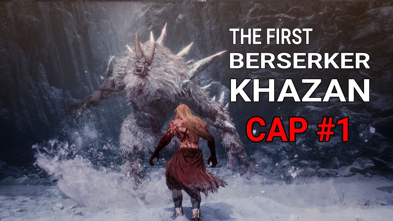 Mucho gusto YouTube, un inicio muy especial THE FIRST BERSERKER KHAZAN Cap #1 Es hora de la venganza