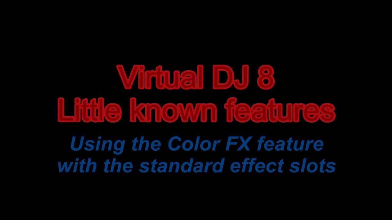 VDJ8 - Using the Color FX feature with standard effect slots