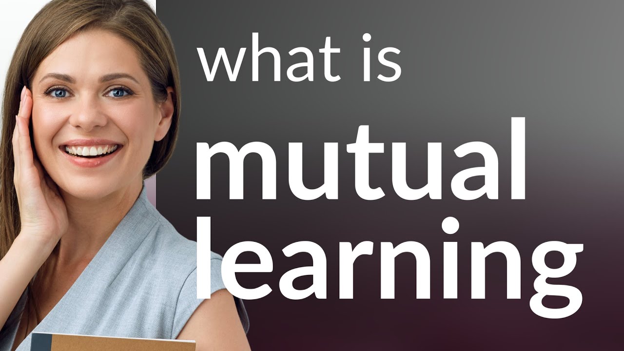 Understanding Mutual Learning: A Guide for English Language Learners
