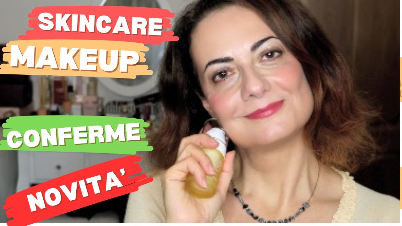 SONO TORNATA 💖 NOVITA' E CONFERME SKINCARE E MAKEUP